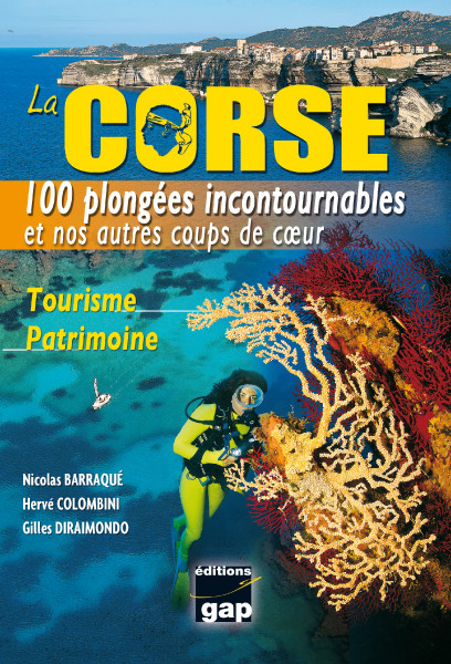 Livre Les 100 Plongées incontournables de LA CORSE GAP EDITIONS