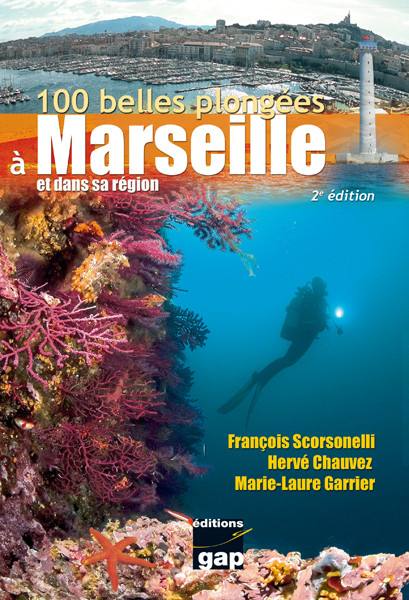 Livre 100 belles plongées à Marseille et sa région GAP EDITIONS