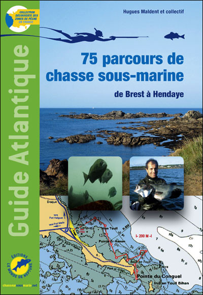 Livre 75 parcours de chasse sous-marine de Brest à Hendaye