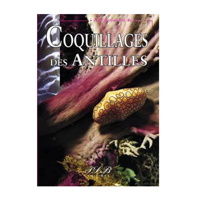 Livre A la découverte des Coquillages des Antilles