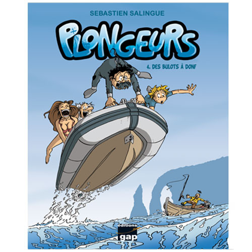 Livre BD PLONGEURS Tome 4 Des Bulots à Donf GAP EDITION