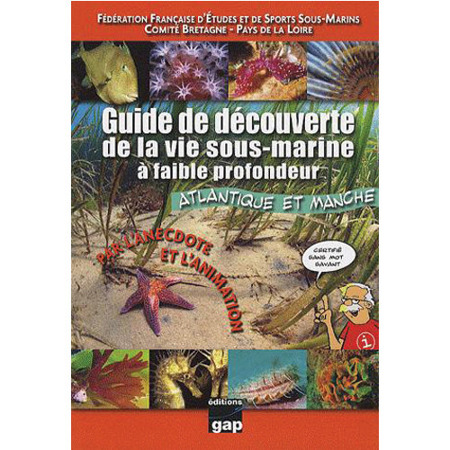 Guide Découverte le vie sous-marine à faible profondeur GAP EDITIONS