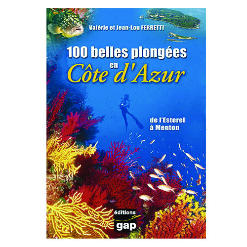Livre 100 belles plongées en Côte d'Azur GAP EDITIONS