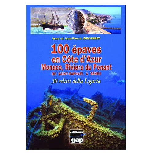 Livre 100 épaves en Côte D'Azur GAP EDITIONS