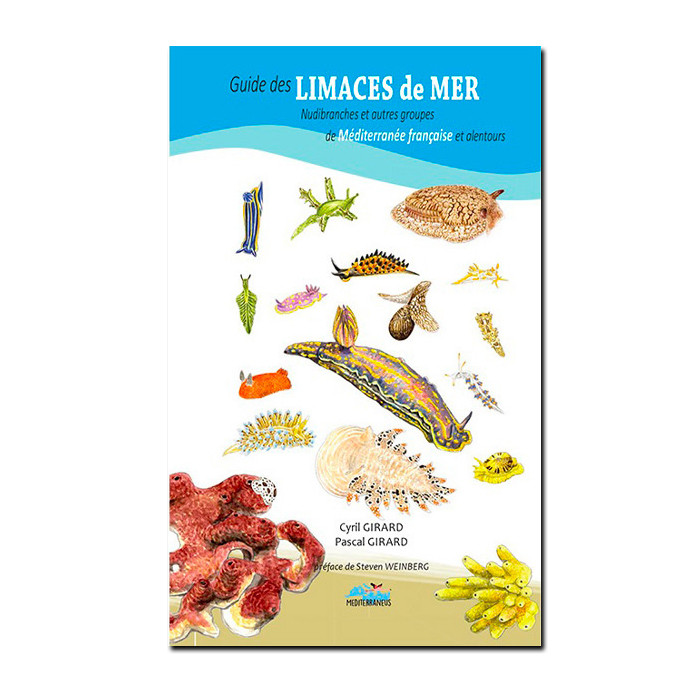 Livre GUIDE DES LIMACES DE MER, NUDIBRANCHES ET AUTRES GROUPES, DE MÉDITERRANÉE FRANÇAISE ET ALENTOURS