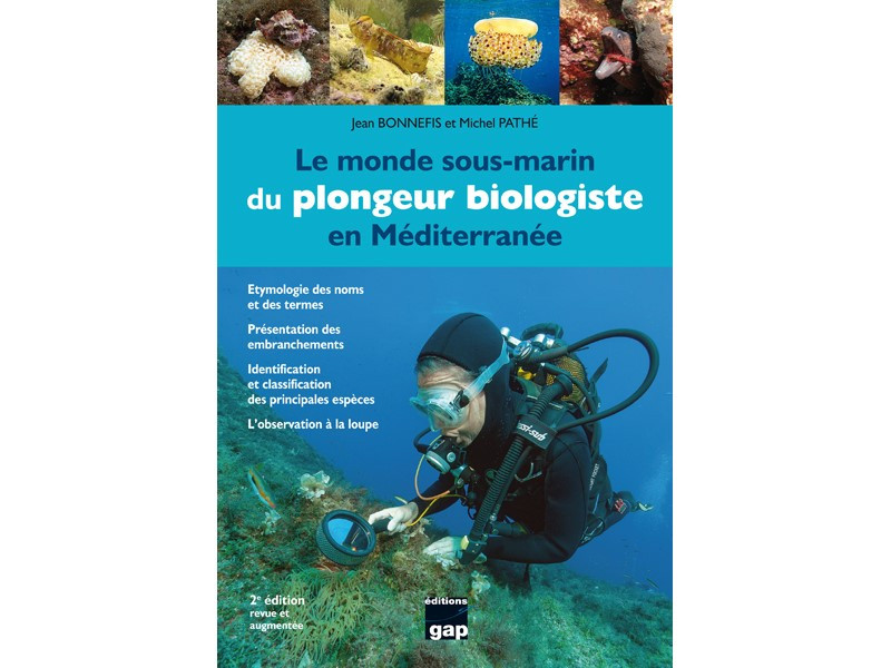 Livre Le Monde Sous Marin du Plongeur Biologiste en Méditerranée GAP EDITION