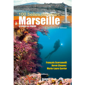 Livre 100 belles plongées à Marseille et sa région GAP EDITIONS