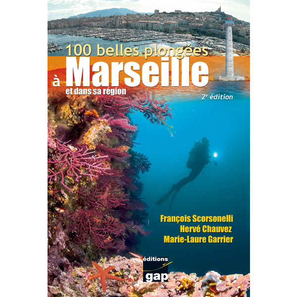 Livre 100 belles plongées à Marseille et sa région GAP EDITIONS