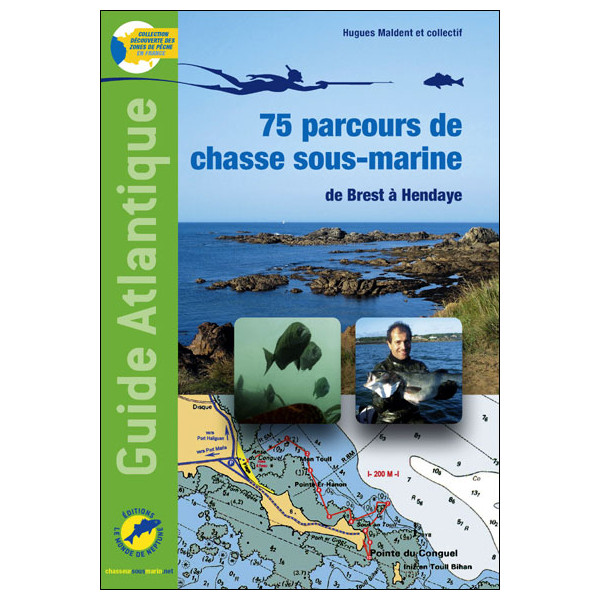 Livre 75 parcours de chasse sous-marine de Brest à Hendaye